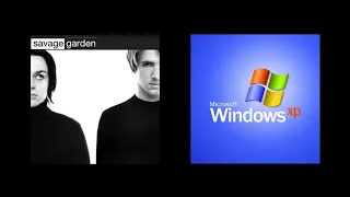 Savage Garden - A Thousand Words + Windows XP Welcome Music mashup (OLD VERSION)