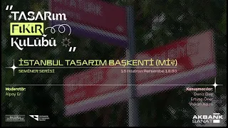 Tasarım Fikir Kulübü: İstanbul Tasarım Başkenti (mi?)