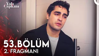 Yalı Çapkını 53. Bölüm 2. Fragmanı | Benim Bir Oğlum Yok!