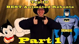 Top 10 BEST Animated Reboots - Part 1