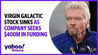 Virgin Galactic stock sinks on $400 million fund raise