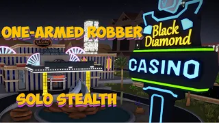 One-armed robber | Black Diamond Casino Gameplay (Solo Stealth)