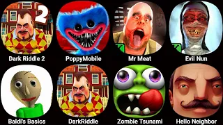 Dark Riddle 2,Poppy Playtime Chapter 3,Mr Meat,Evil Nun,Baldi's Basics Classic,Hello Neighbor