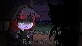 •A Strange Reunion• ||E.O.I|| ||Gacha|| •Part 1?•