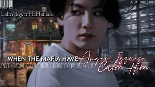 When The Mafia Have Anger Issues And You Are The Only One Who Can Calm Him||Jeon JungKook ImaGine