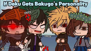 MHA | ✨ If Deku Gets Bakugo's Personality ✨ | Gacha Club