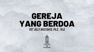 Pdt. Billy Kristanto - Gereja yang Berdoa - GRII KG