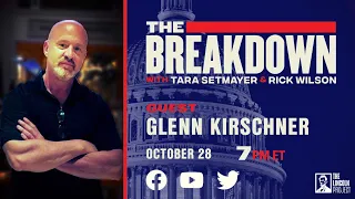 LPTV: The Breakdown - October 28, 2021 | Guest: Glenn Kirschner
