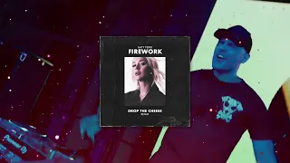 Katy Perry - FIREWORK (Drop The Cheese Remix)