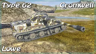 Lowe • Cromwell B • Type 62 Dragon • WoT Blitz *SR