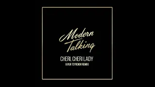 Modern Talking - Cheri, Cheri Lady (Ayur Tsyrenov Remix)