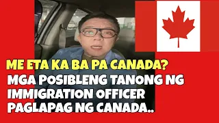 Me eTA ka ba pa Canada? Ito ang mga posibleng tanong ng Immigration Officer paglapag niyo ng Canada…