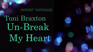 cover version Toni Braxton   Un Break My Heart