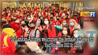SriLankan Airlines welcomes the female athletes for ‘Raid Amazones 2022 Sri Lanka’