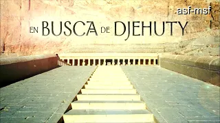 DOCUMENTAL - En Busca de Djehuty (Egipto) | Proyecto Djehuty