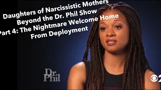 Daughters of Narcissistic Mother’s. Beyond the Dr. Phil show. Home From Deployment Nightmare