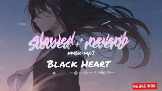 Black Heart' (slowed+reverb) Sara Khan Bollywood Lofi song [Music+MP3]