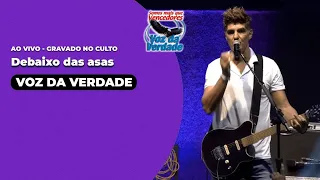 Debaixo das Asas - Voz da Verdade "ao vivo no Culto"