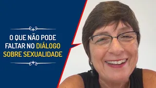 O QUE NÃO PODE FALTAR NO DIÁLOGO SOBRE SEXUALIDADE | Lena Vilela - Educadora em Sexualidade