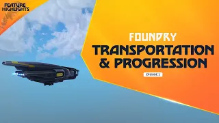 Transport ships! Progression & Transportation in FOUNDRY | Feature Highlight #3