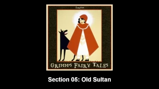 ►Grimms' Fairy Tales 05:  Old Sultan - Audiobook