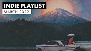 Indie Playlist | Best of March 2022