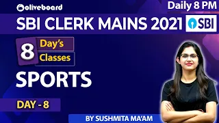 SBI Clerk Mains Current Affairs 2021 | SPORTS | 8 DAYS 8 CLASS | DAY - 8 | Sushmita Ma'am