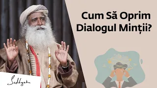 Cum Să Oprim Dialogul Minții? | Sadhguru