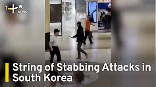 String of Stabbing Attacks in South Korea | TaiwanPlus News