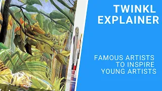 Famous Artists to Inspire Young Artists