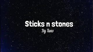 Tano-Sticks n Stones (Lyric Video)