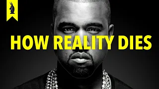 Kanye and The End of Reality – Wisecrack Edition