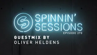Spinnin' Sessions 270 - Guest: Oliver Heldens