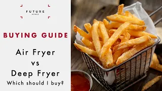 Air fryer vs Deep fryer | Which should I buy?