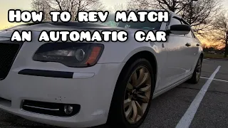 How to Rev Match Downshift an Automatic Car | Chrysler 300S