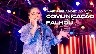 MARI FERNANDEZ - COMUNICAÇÃO FALHOU -  AO VIVO EM SAPÉ