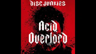 Disc Junkies - Acid Overlord