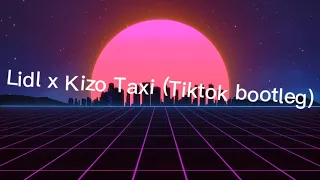 Lidl x Kizo Taxi (TikTok bootleg)