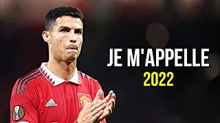 Cristiano Ronaldo 2022 ❯ Je M'appelle | Skills & Goals | HD