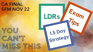 SFM: LDR, 1.5 Day Exam Strategy, Rounding Off Rules, Exam Tips for Nov - 22 | CA Final SFM