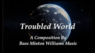 Troubled World (Content Warning - Viewer Discretion Is Advised)