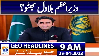Geo Headlines Today 9 AM | Next Prime Minister Bilawal Bhutto Zardari? | 25th April 2023