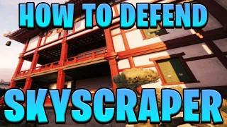 How To Setup and Defend Skyscraper - Rainbow Six Siege Guide 2023