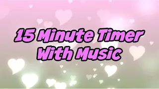 15 Minute Timer with Music | Valentines Day Timer