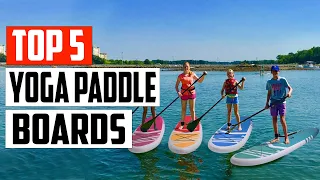 Top 5 Best Yoga Paddle Boards In 2023 And A Buyer’s Guide
