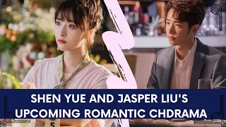 SHEN YUE AND JASPER LIU TOGETHER IN A NEW ROMANTIC CHINESE DRAMA! ("USE FOR MY TALENT")