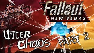 Fallout: New Vegas - Utter Chaos - Part 2 - Door Haste, Less Speed