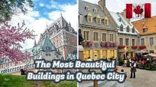 The Most Beautiful Buildings in Quebec City