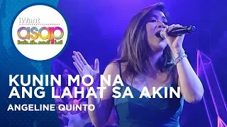 Angeline Quinto - Kunin Mo Na Ang Lahat Sa Akin | iWant ASAP Highlights