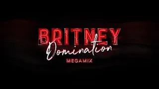 Britney: Domination - 2019 Megamix